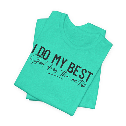 I Do My Best-God Does The Rest Premium Short Sleeve Tee