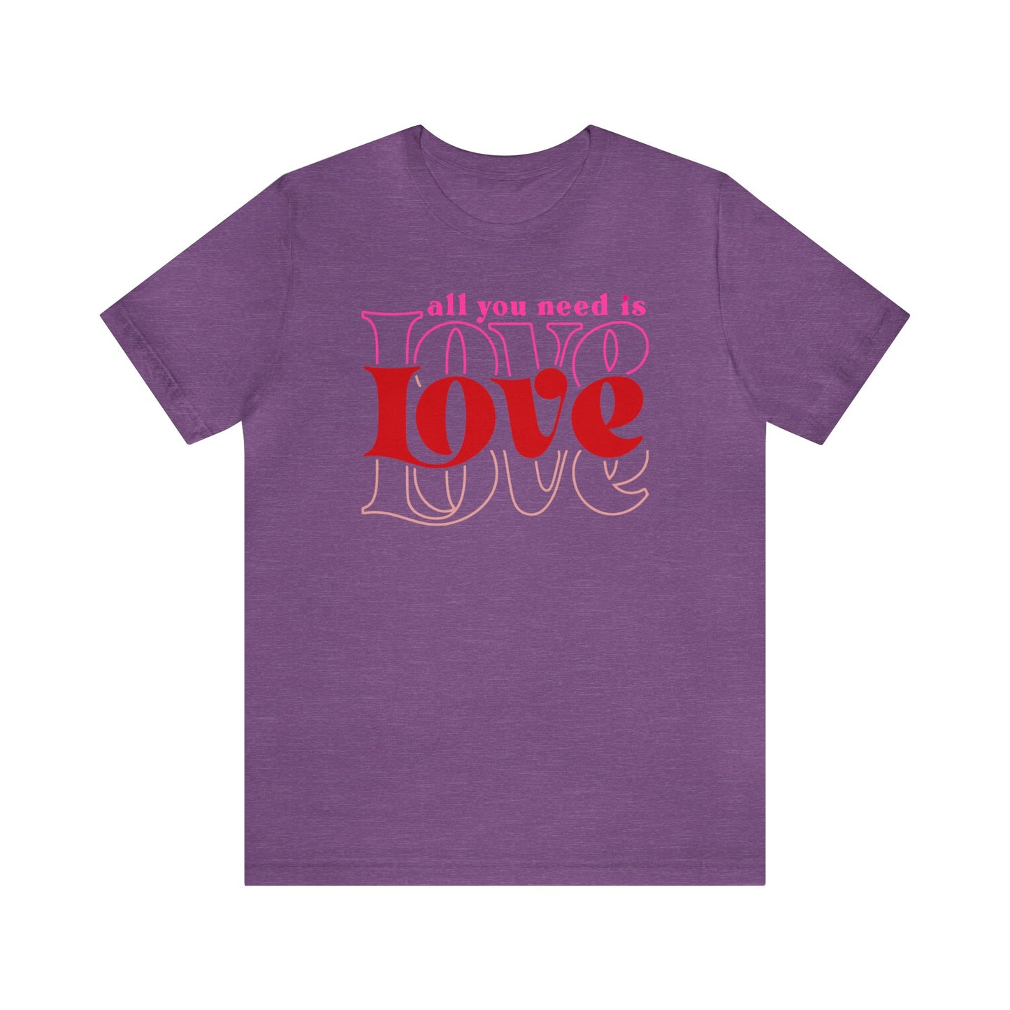 All You Need is Love Premium Short Sleeve Tee