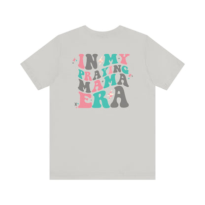 In My Praying Mama Era Premium Short Sleeve Tee