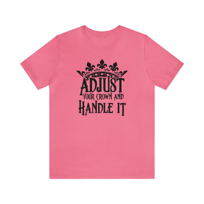 Adjust Your Crown and Handle It Premium Short Sleeve Tee