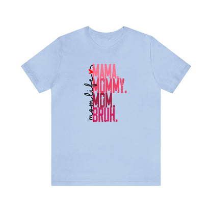 Mom Life- Mama Mommy Mom Bruh Premium Short Sleeve Tee