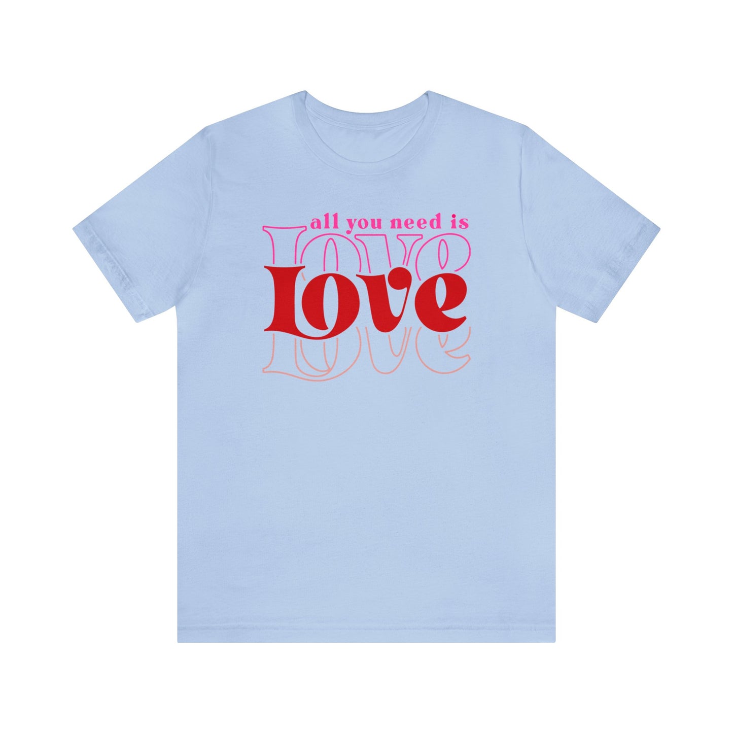 All You Need is Love Premium Short Sleeve Tee