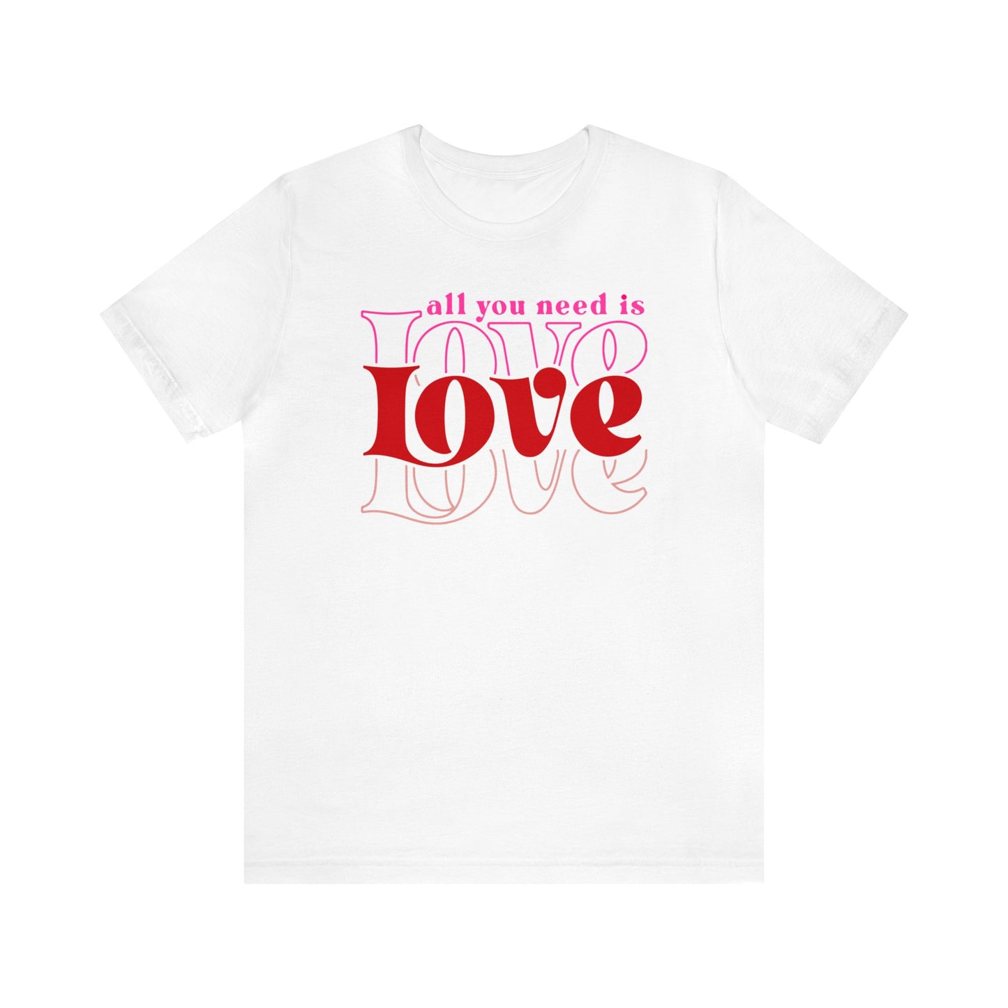 All You Need is Love Premium Short Sleeve Tee