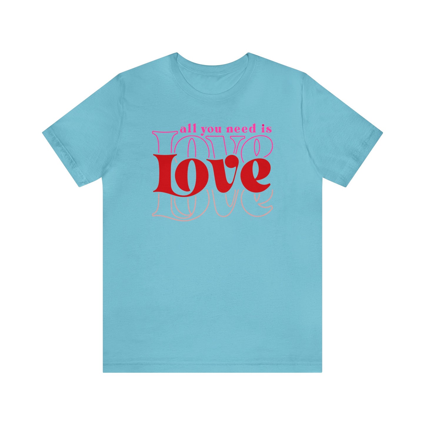 All You Need is Love Premium Short Sleeve Tee