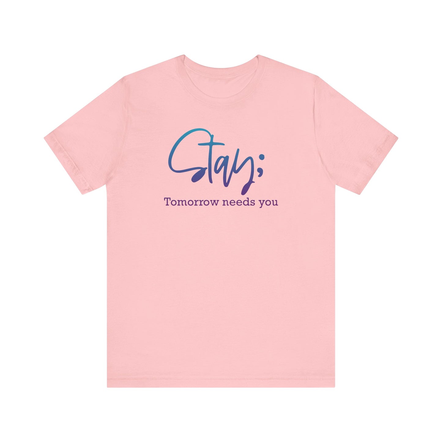 Stay; Tomorrow Needs You Premium Short Sleeve Tee