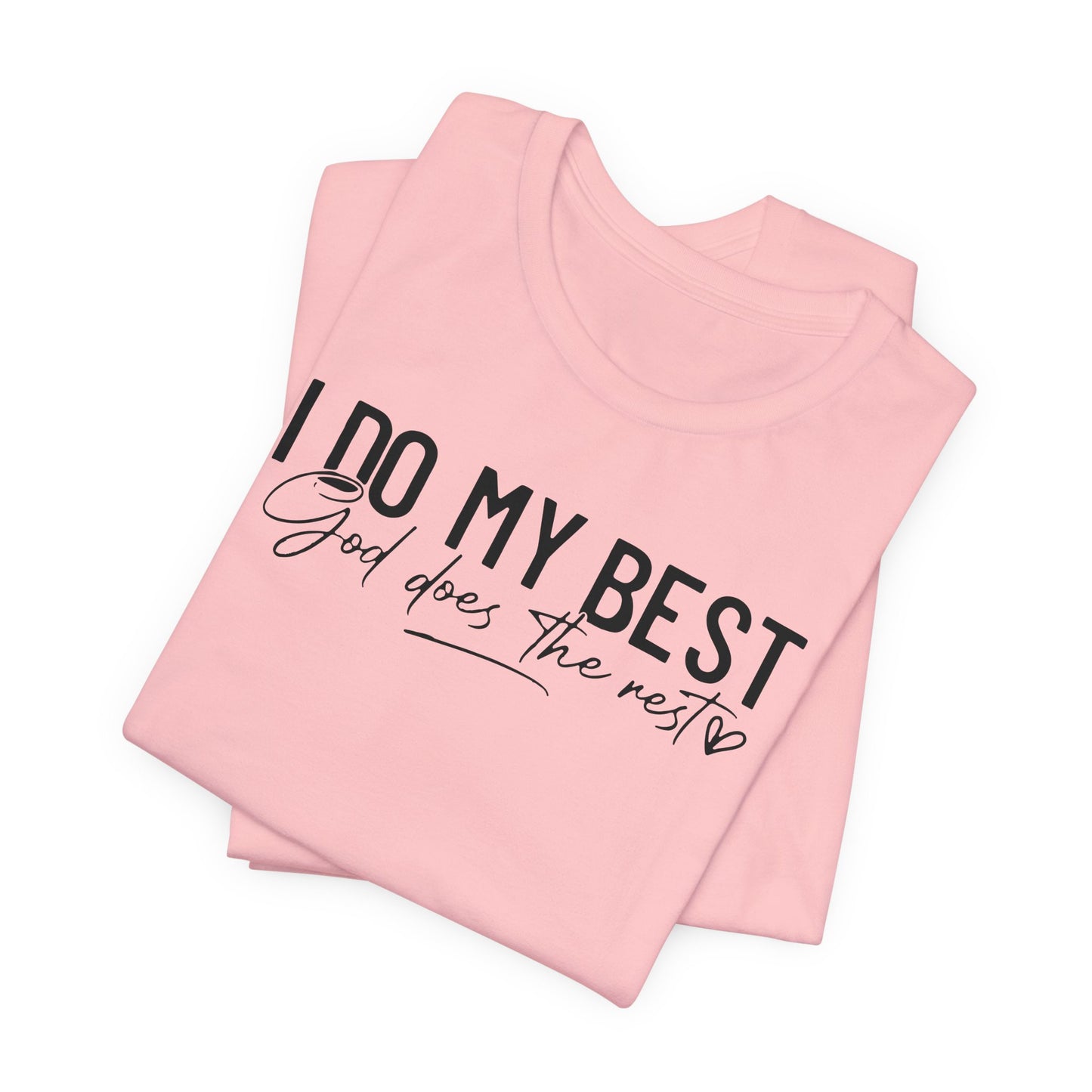 I Do My Best-God Does The Rest Premium Short Sleeve Tee