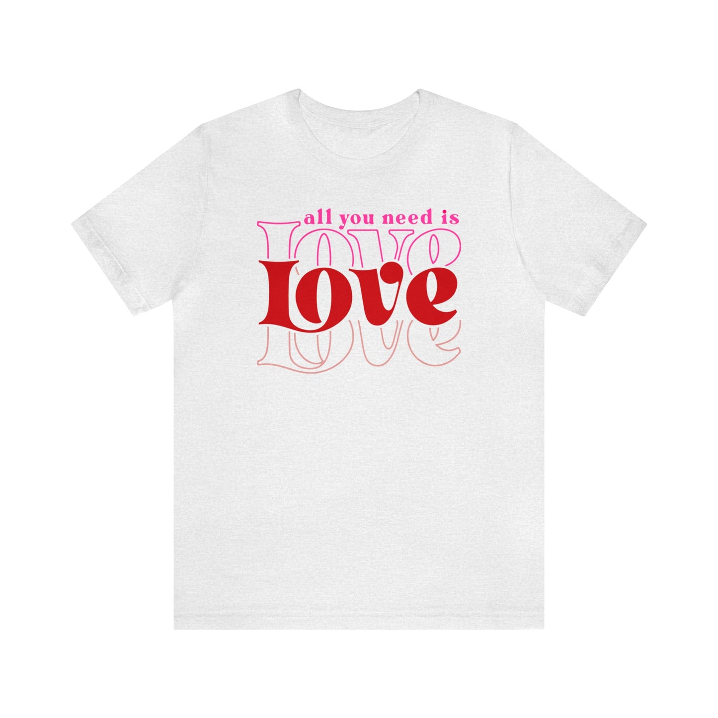 All You Need is Love Premium Short Sleeve Tee