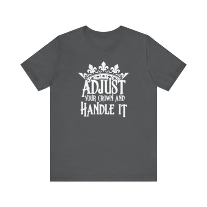 Adjust Your Crown and Handle It Premium Short Sleeve Tee