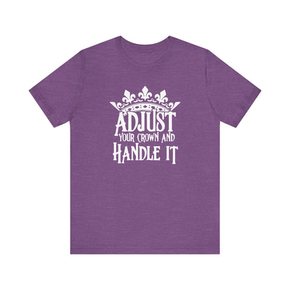 Adjust Your Crown and Handle It Premium Short Sleeve Tee