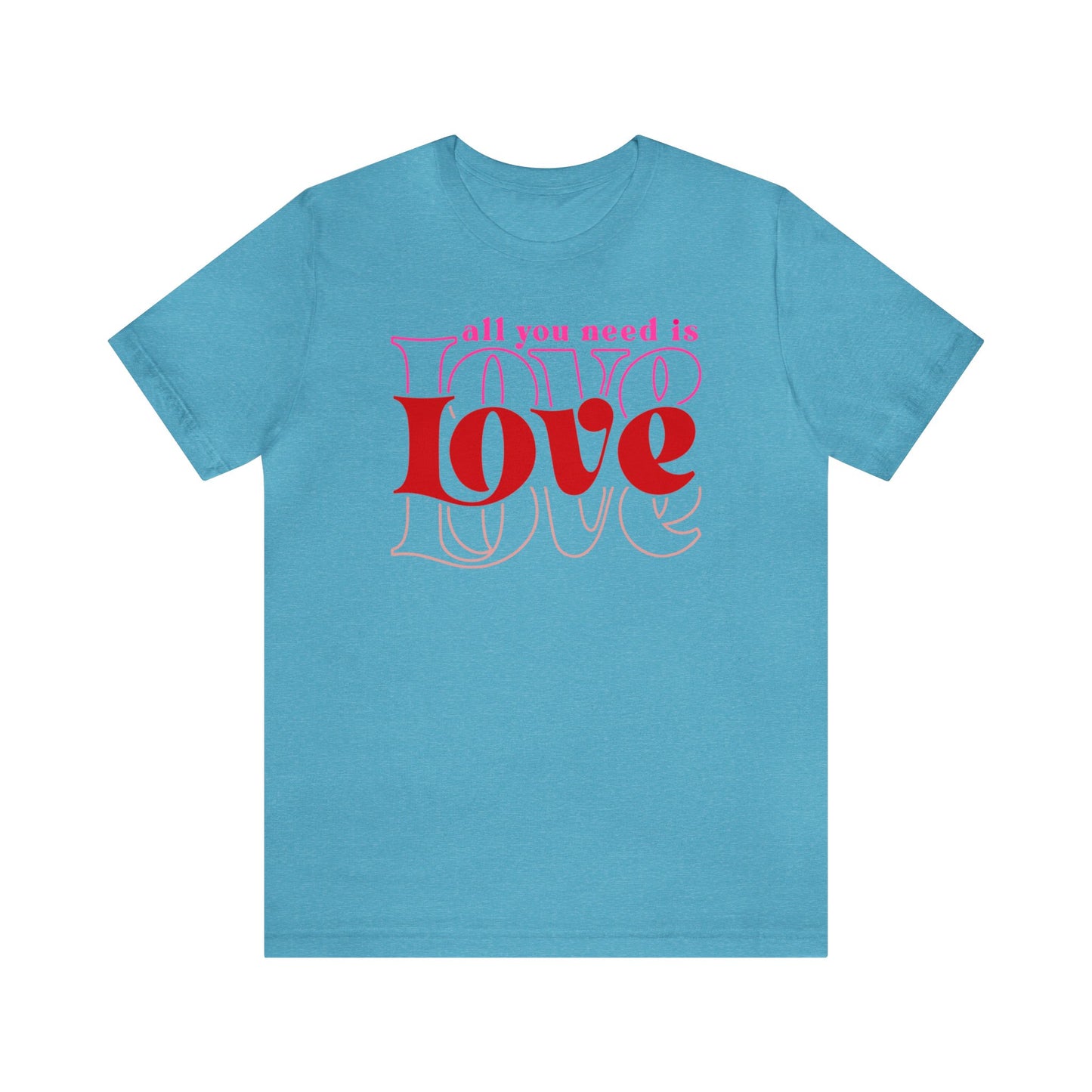 All You Need is Love Premium Short Sleeve Tee