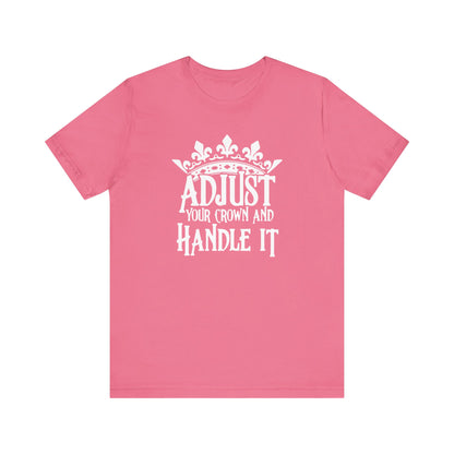 Adjust Your Crown and Handle It Premium Short Sleeve Tee