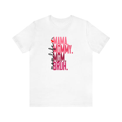 Mom Life- Mama Mommy Mom Bruh Premium Short Sleeve Tee