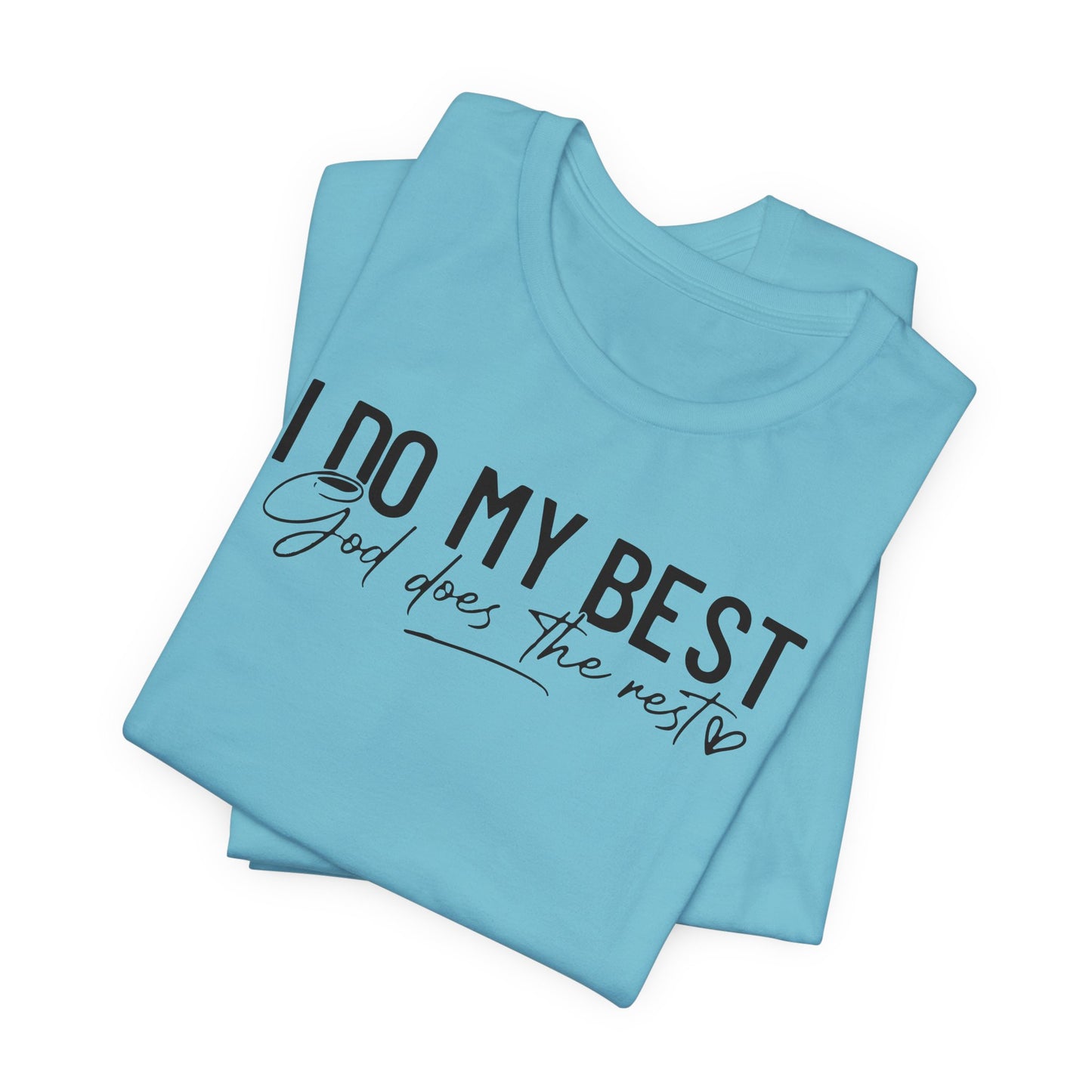 I Do My Best-God Does The Rest Premium Short Sleeve Tee