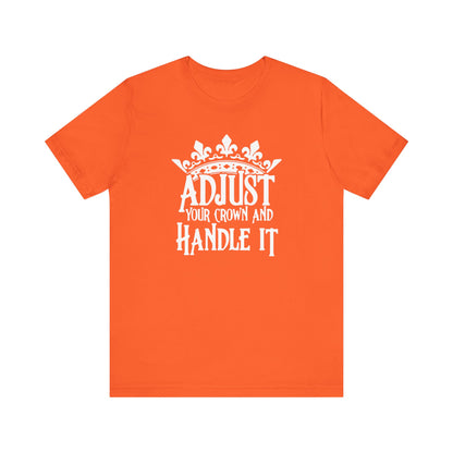 Adjust Your Crown and Handle It Premium Short Sleeve Tee