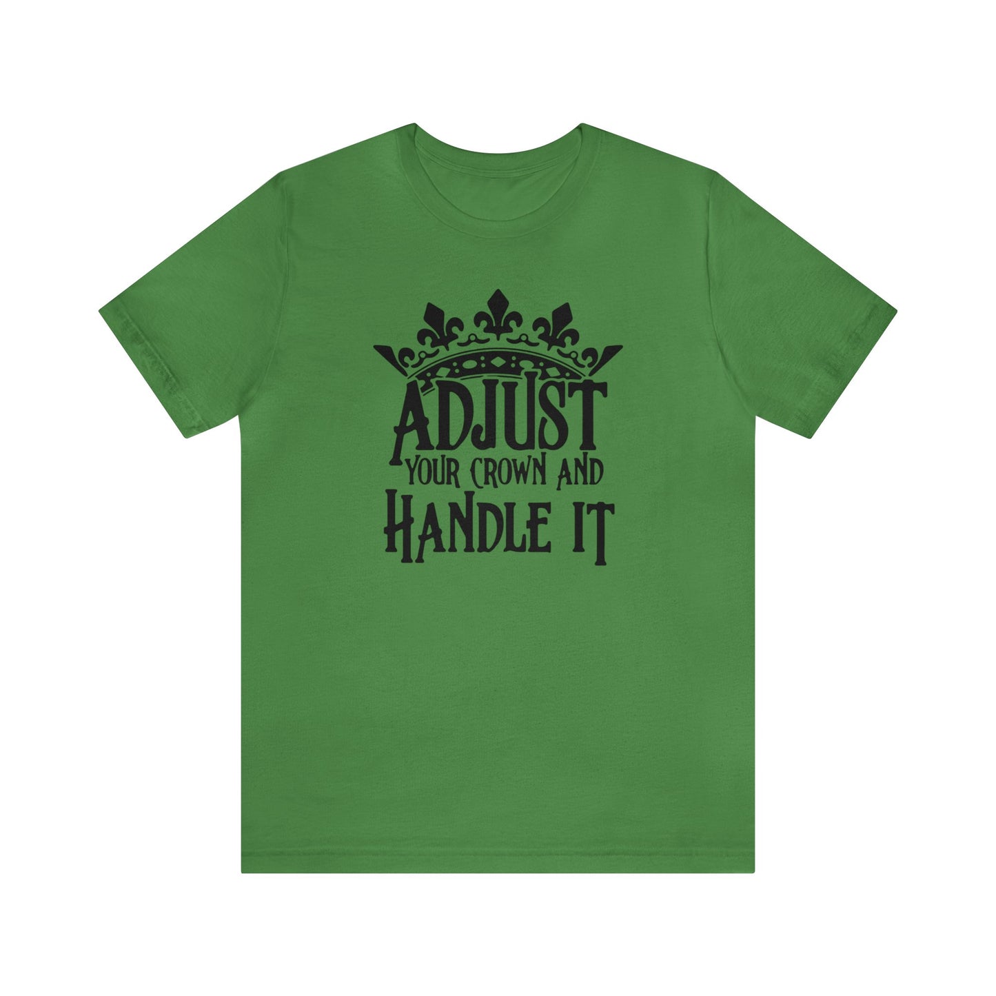 Adjust Your Crown and Handle It Premium Short Sleeve Tee