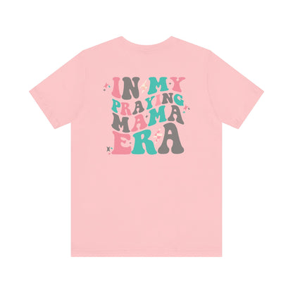 In My Praying Mama Era Premium Short Sleeve Tee