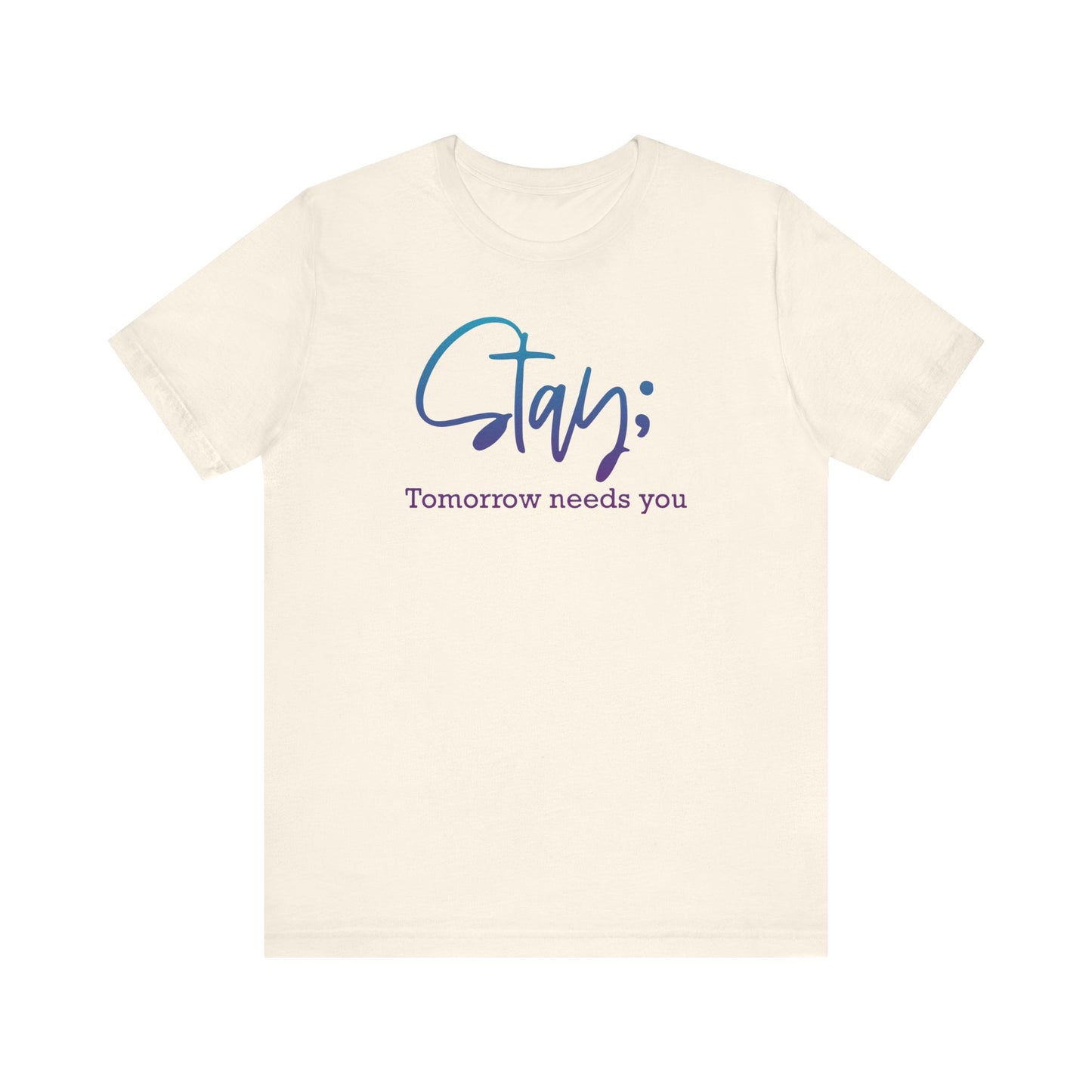 Stay; Tomorrow Needs You Premium Short Sleeve Tee