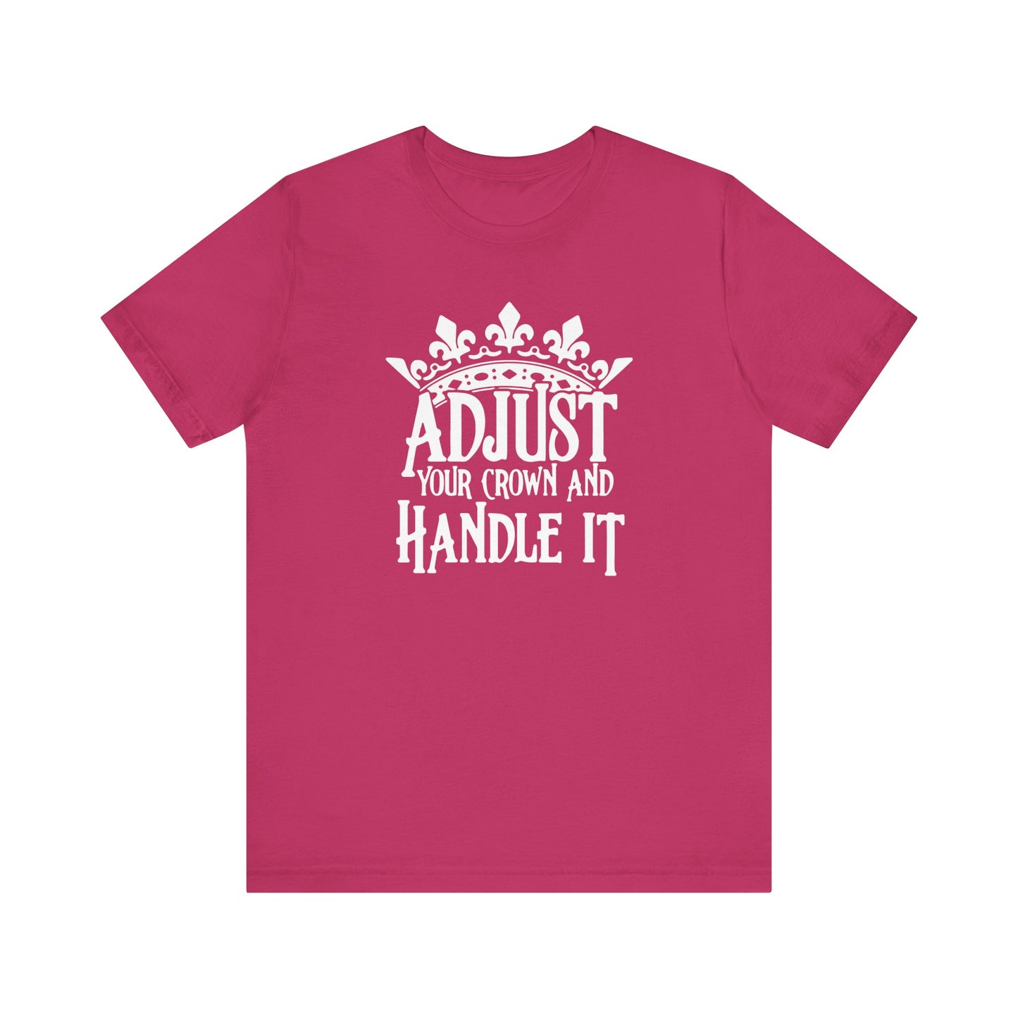 Adjust Your Crown and Handle It Premium Short Sleeve Tee