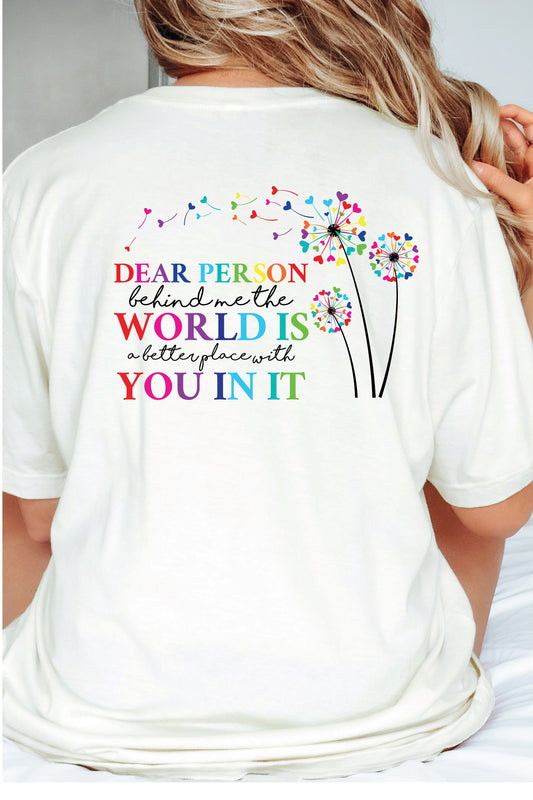 Dear Person Behind Me The World Is A Better Place With You In It Premium Short Sleeve Tee