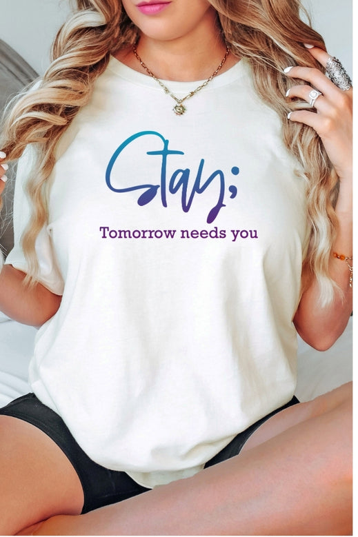 Stay; Tomorrow Needs You Premium Short Sleeve Tee