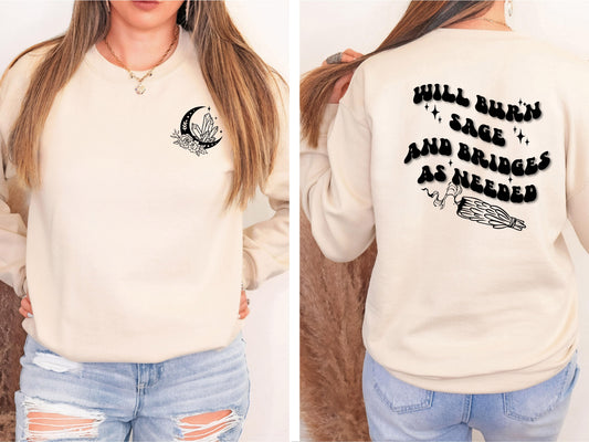 Will Burn Sage and Bridges As Needed Crewneck Sweatshirt