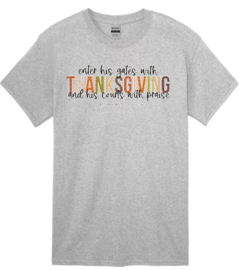 ENTER HIS GATES WITH THANKSGIVING AND HIS COURTS WITH PRAISE SHORT SLEEVE TEE