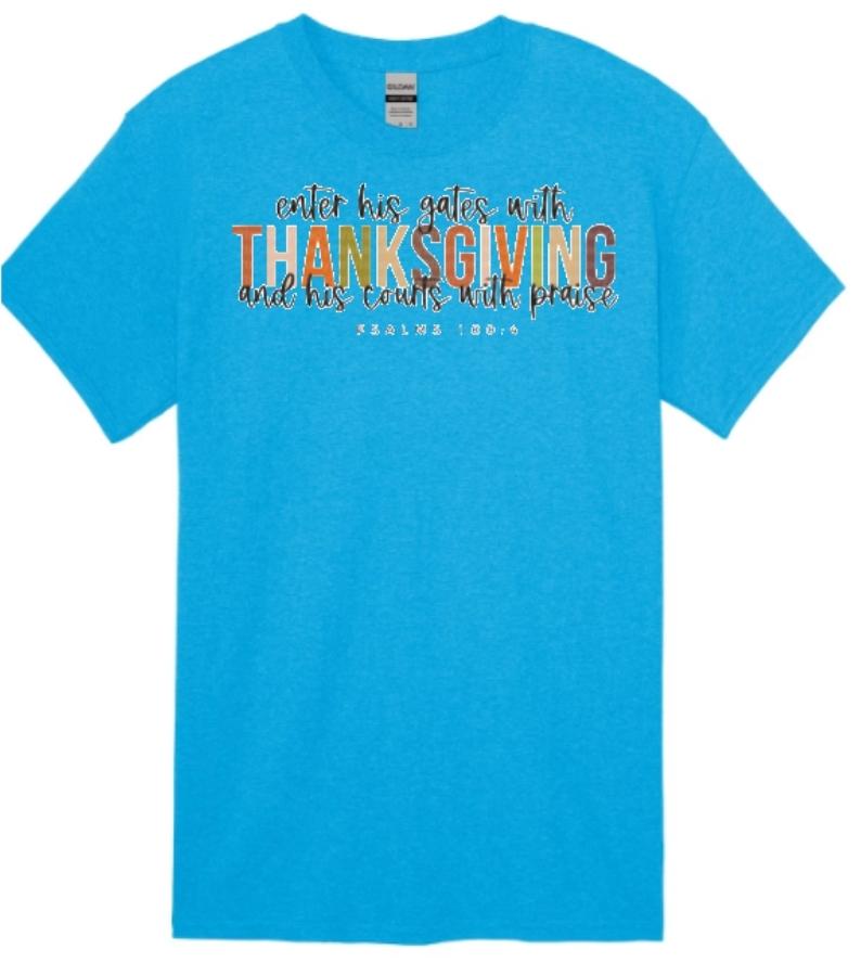 ENTER HIS GATES WITH THANKSGIVING AND HIS COURTS WITH PRAISE SHORT SLEEVE TEE